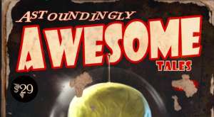 Astoundingly Awesome Tales